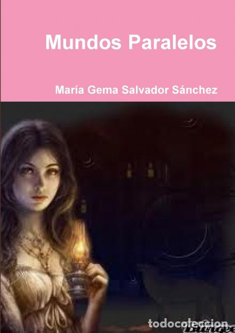 books: Mundos Paralelos - Mar&iacute;a Gema Salvador S&aacute;nchez