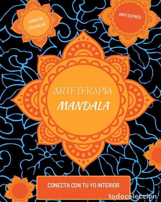 Libri: Arteterapia. Mandalas. Libro de Colorear para Adultos - Hermosos Mandalas para Colorear para Relajar
