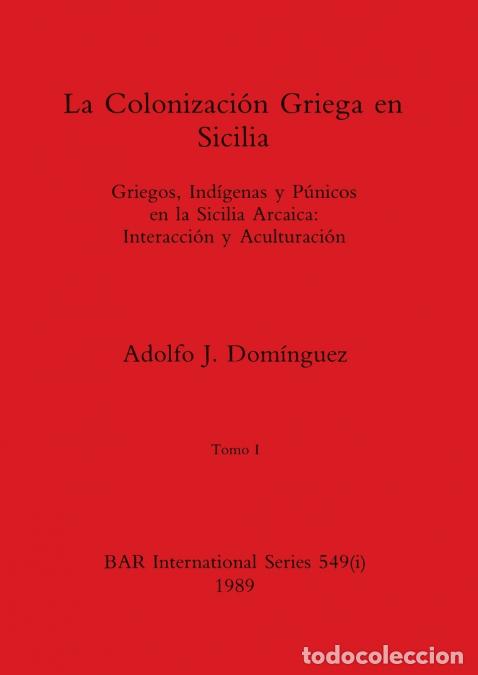 B&uuml;cher: La Colonizaci&oacute;n Griega en Sicilia, Tomo I - Griegos, Ind&iacute;genas y P&uacute;nicos en la Sicilia Arcaica-Inter