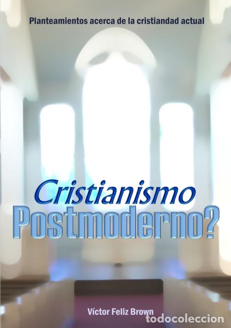 Libri: Cristianismo Postmoderno? - V&iacute;ctor Feliz Brown