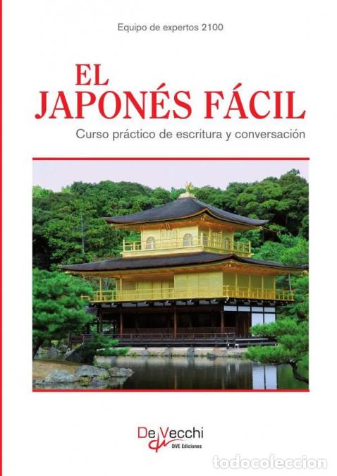 B&uuml;cher: El japon&eacute;s f&aacute;cil - Curso pr&aacute;ctico de escritura y conversaci&oacute;n - Equipo de expertos 2100