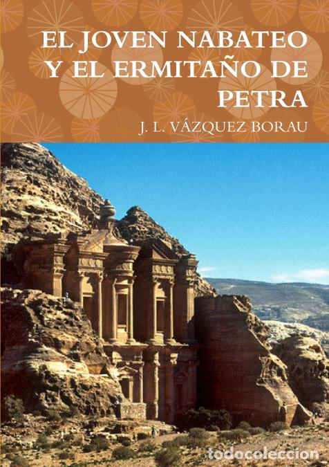 B&uuml;cher: EL JOVEN NABATEO Y EL ERMITA&Ntilde;O DE PETRA - J. L. V&Aacute;ZQUEZ BORAU