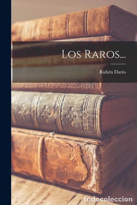 B&uuml;cher: Los Raros... - Rub&eacute;n Dar&iacute;o