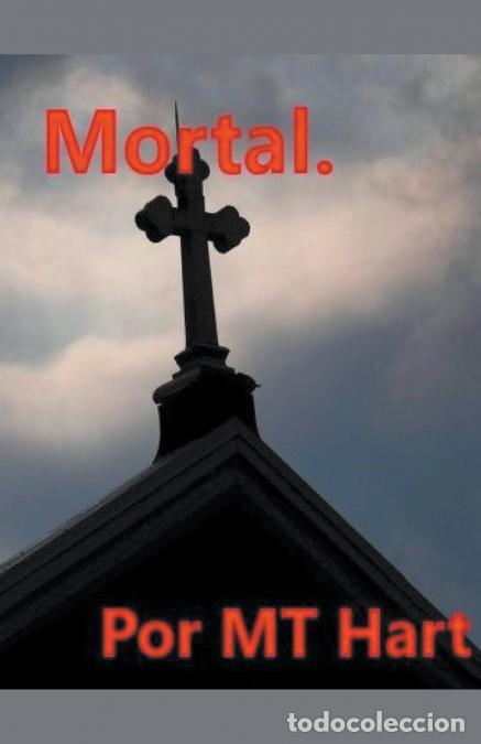 Libri: Mortal. (versi&oacute;n en espa&ntilde;ol) - MT Hart