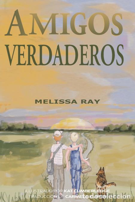 Libri: Amigos Verdaderos - Kat Cumberledge,Melissa Ray,Carmela Kuiper