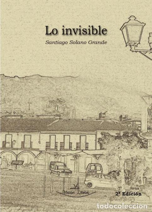 B&uuml;cher: Lo invisible 2&ordf; Edici&oacute;n - Santiago Solano Grande