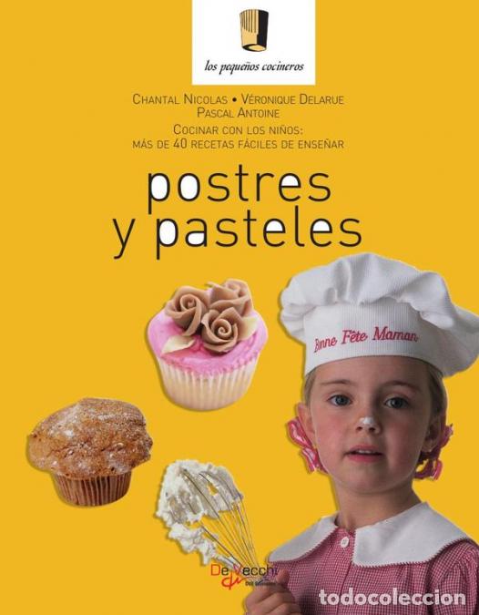 books: Postres y pasteles - Chantal Nicolas,V&eacute;ronique Delarue