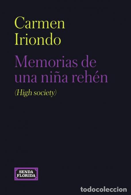 books: Memorias de una ni&ntilde;a reh&eacute;n (High society) - Carmen Iriondo