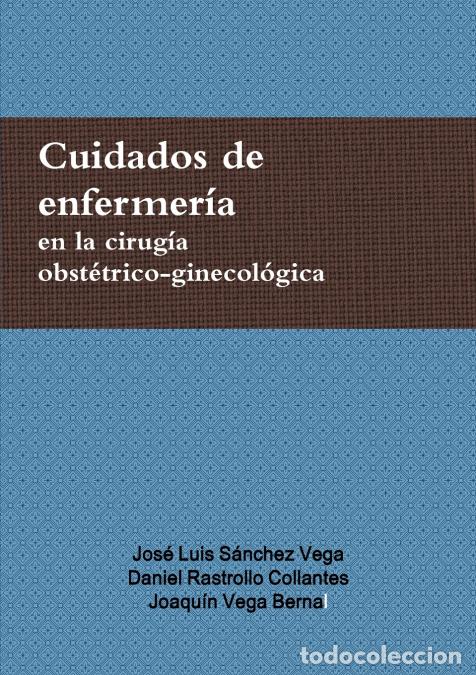 Libri: Cuidados de enfermeria en la cirug&iacute;a obst&eacute;trico-ginecol&oacute;gica - Jose Luis Sanchez Vega,Daniel Rastrol