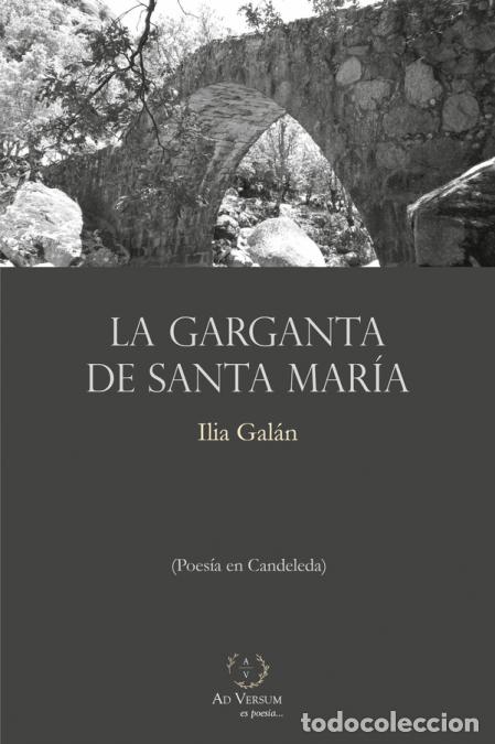 Libri: La Garganta de Santa Mar&iacute;a - (Poes&iacute;a en Candeleda) - Ilia Gal&aacute;n