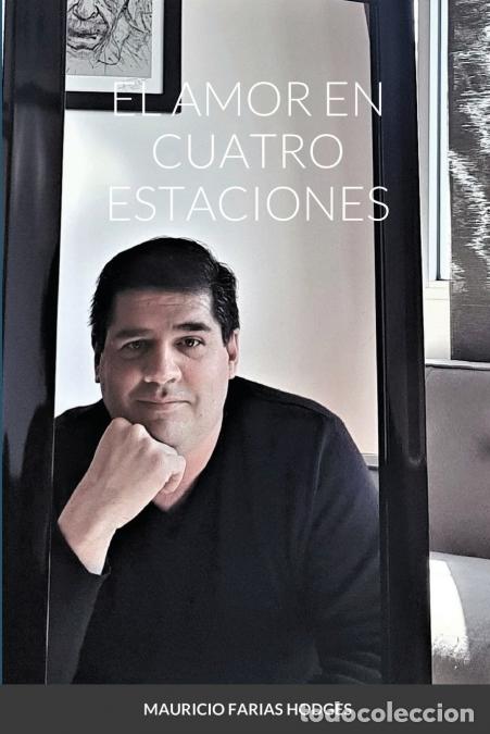 Livres: EL AMOR EN CUATRO ESTACIONES - Oscar Mauricio Farias Hodges