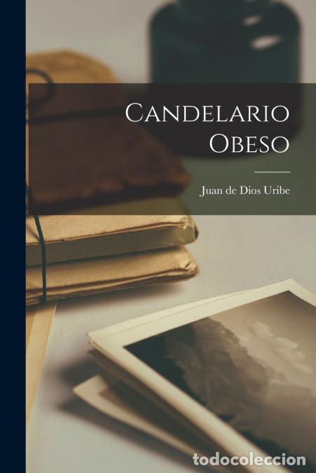 Libri: Candelario Obeso - Juan de Dios 1859-1900 Uribe