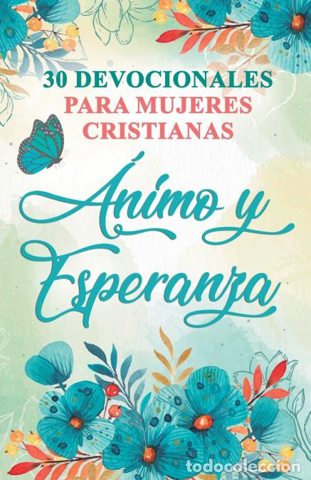 Libri: 30 Devocionales para Mujeres Cristianas &Aacute;nimo y Esperanza - Ben Dice