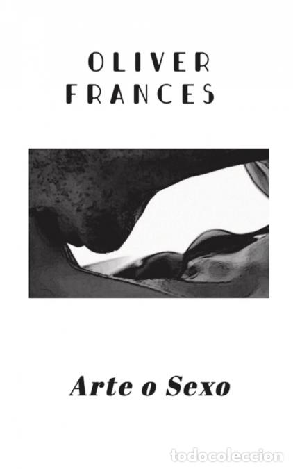 Libri: Arte o Sexo - Oliver Frances
