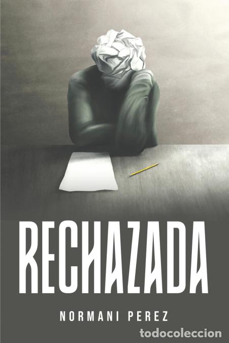 Libros: Rechazada - Normani Perez - Foto 1