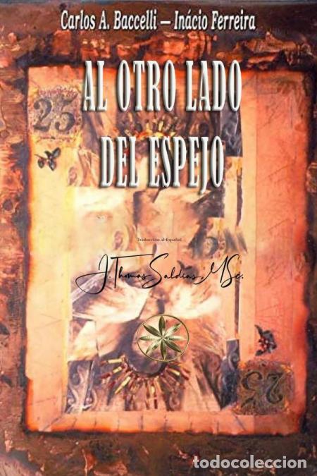 B&uuml;cher: Al Otro Lado del Espejo - Carlos A Baccelli,J.Thomas Saldias MSc.,Carlos A. Baccelli,Por el Esp&iacute;ritu