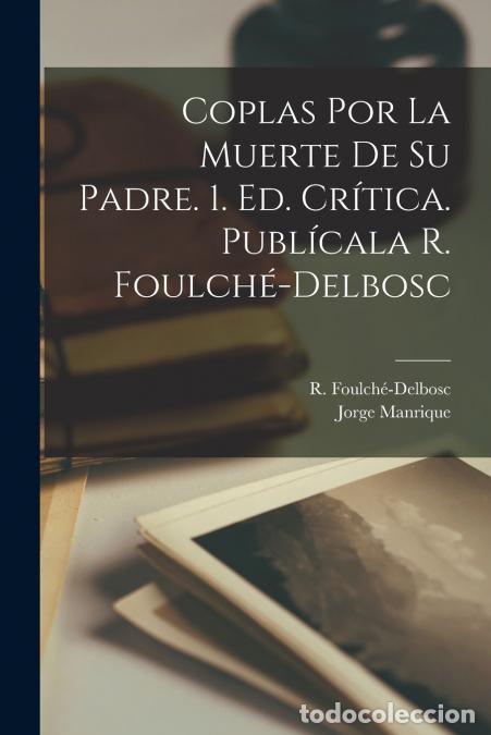 books: Coplas por la muerte de su padre. 1. ed. cr&iacute;tica. Publ&iacute;cala R. Foulch&eacute;-Delbosc - Jorge Manrique,R 18