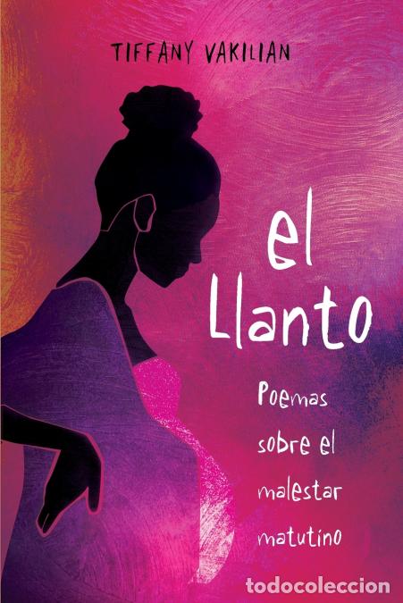Libri: El Llanto - Poemas Sobre el Malestar Matutino - Maria Terreros,Tiffany Vakilian