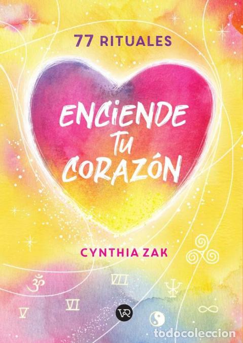 Libri: Enciende tu coraz&oacute;n - 77 rituales - CYNTHIA ZAK