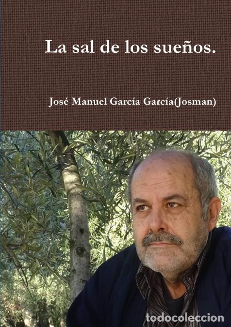 B&uuml;cher: La sal de los sue&ntilde;os. - Jos&eacute; Manuel Garc&iacute;a Garc&iacute;a(Josman)