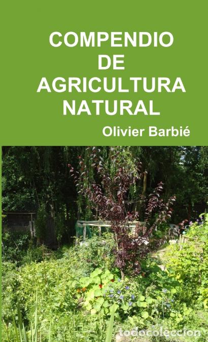 Libri: COMPENDIO DE AGRICULTURA NATURAL - Olivier Barbi&eacute;
