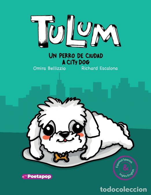 books: Tulum un perro de ciudad / Tulum a city dog - Omira Bellizzio,Richard Escalona,Sof&iacute;a Subero