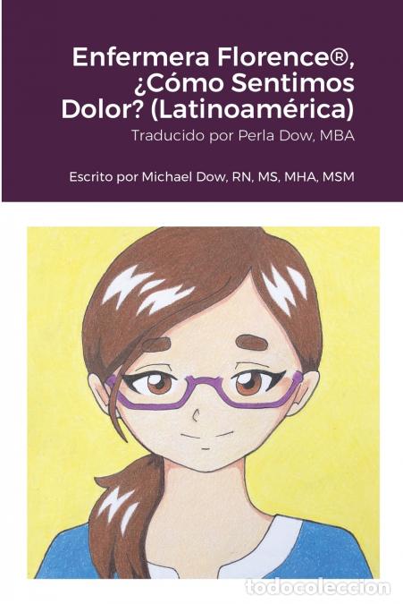 books: Enfermera Florence&reg;, &iquest;C&oacute;mo Sentimos Dolor? (Latinoam&eacute;rica) - Michael Dow,Perla Dow,Alessa Baker