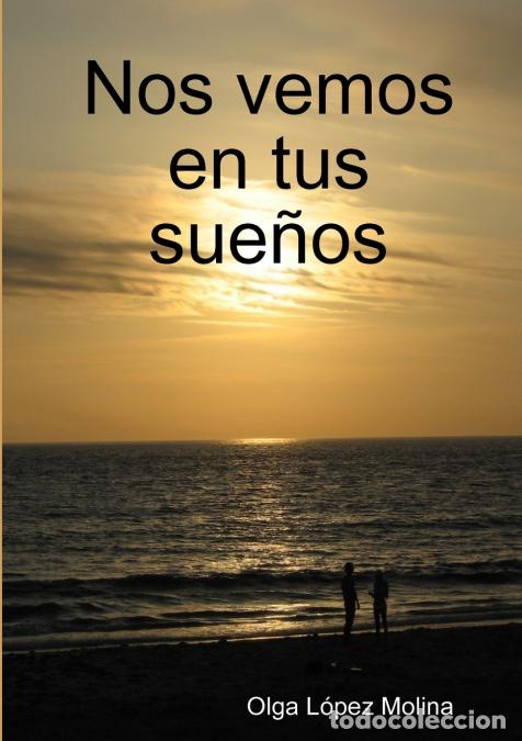 Libros: Nos vemos en tus sue&ntilde;os - Olga L&oacute;pez Molina