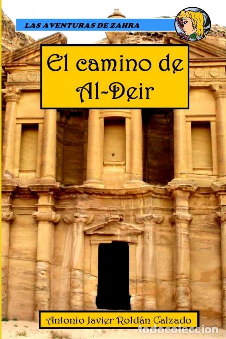 B&uuml;cher: Las aventuras de Zahra. El camino de Al-Deir - Antonio Javier Rold&aacute;n Calzado
