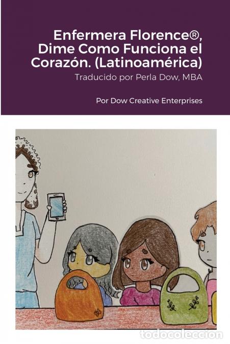 Libros: Enfermera Florence&reg;, Dime Como Funciona el Coraz&oacute;n. (Latinoam&eacute;rica) - Michael Dow,Sandra Islas,Perla