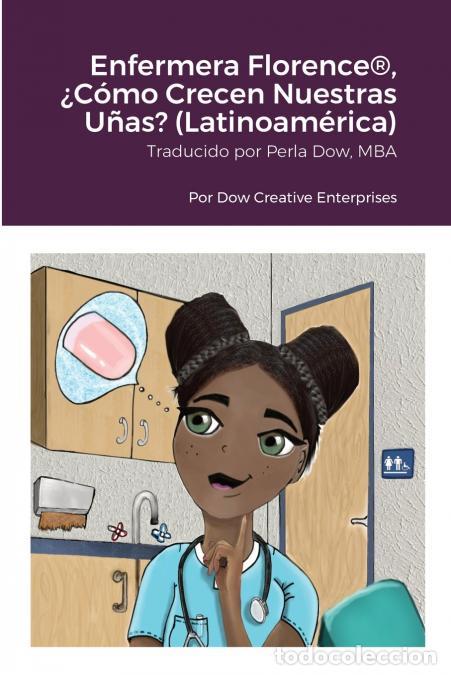 books: Enfermera Florence&reg;, &iquest;C&oacute;mo Crecen Nuestras U&ntilde;as? (Latinoam&eacute;rica) - Michael Dow,Perla Dow,Kelsey Tone