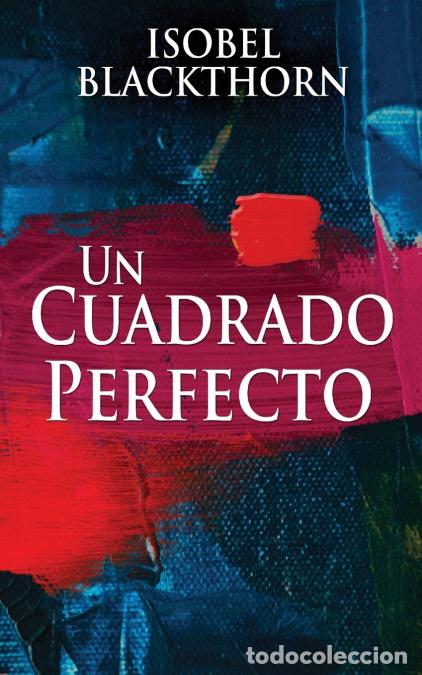 Livres: Un Cuadrado Perfecto - Isobel Blackthorn,Enrique Laurentin