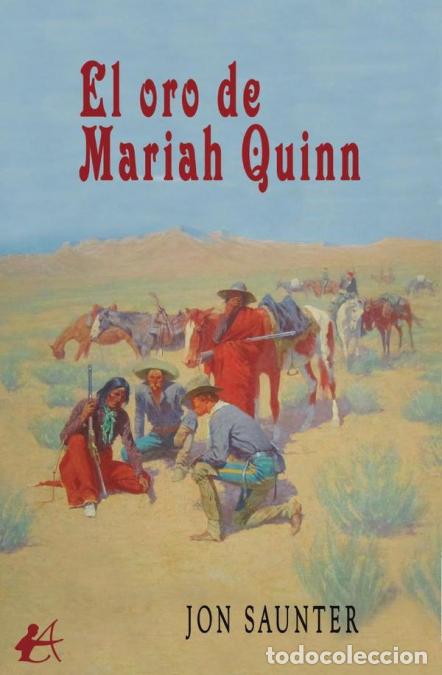 B&uuml;cher: El oro de Mariah Quinn - Jon Saunter