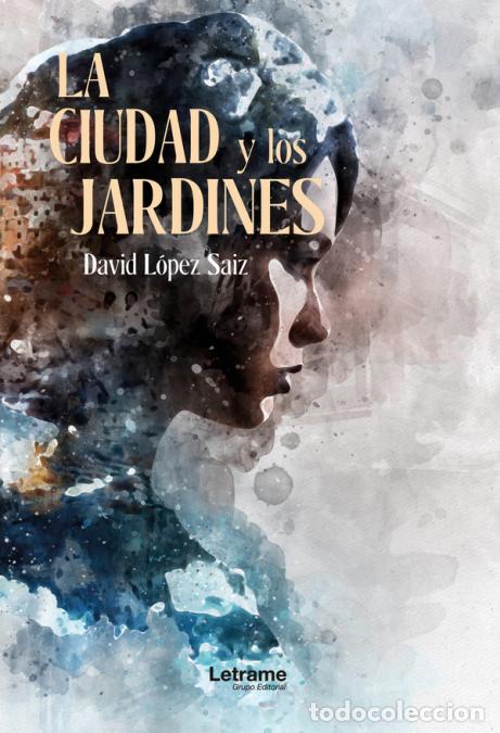books: La ciudad y los jardines - David L&oacute;pez Saiz