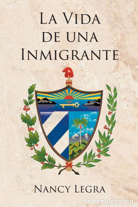 Libros: LA VIDA DE UNA INMIGRANTE - Nancy Legra - Foto 1