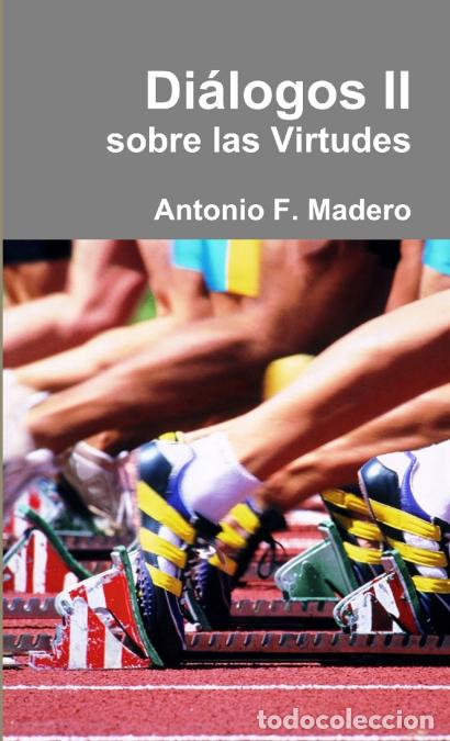 books: Di&aacute;logos II sobre las Virtudes - Antonio Fern&aacute;ndez Madero