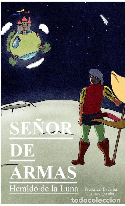 Libri: Se&ntilde;or de Armas. Heraldo de la Luna - Prosaico Escriba @prosaico_orador