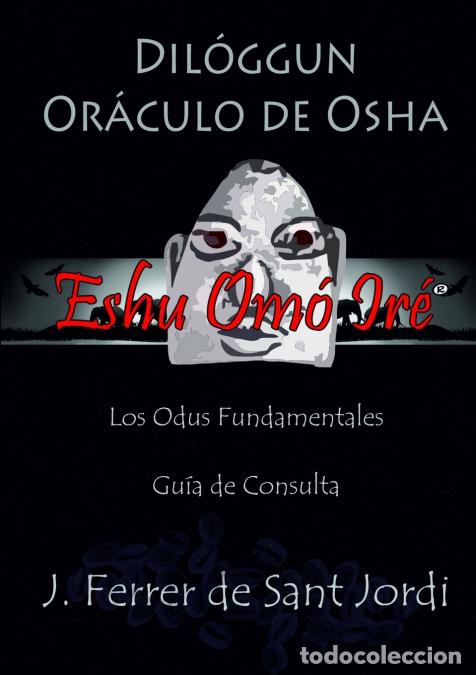 Livros: Dil&oacute;ggun, Or&aacute;culo de Osha y sus Odus Fundamentales - Jos&eacute; Fr Ferrer de Sant Jordi Maldonado