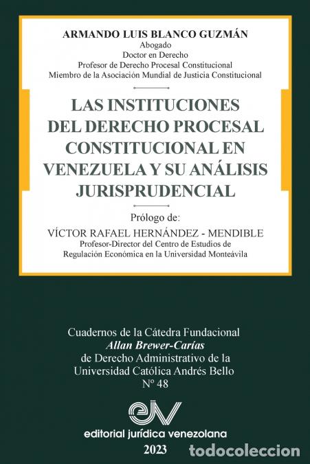 Livros: LAS INSTITUCIONES DEL DERECHO PRCESAL CONSTITUCIONAL EN VENEZUELA Y SU AN&Aacute;LISIS JURISPRUDENCIAL - AR