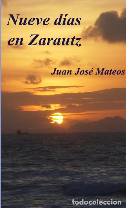 Libri: Nueve d&iacute;as en Zarautz - Juan Jos&eacute; Mateos Sol&iacute;s