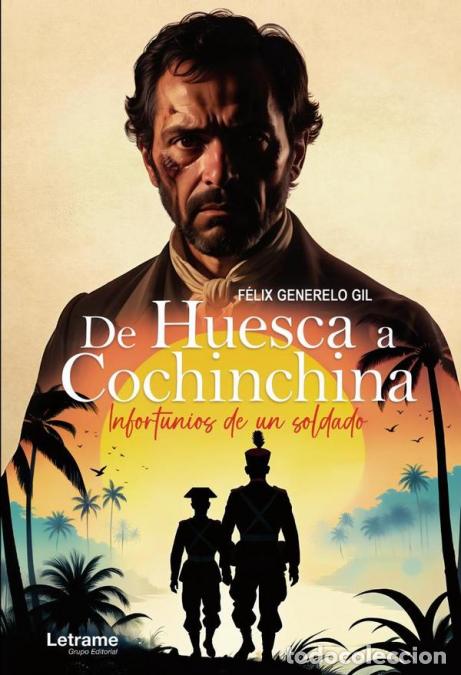 Libri: De Huesca a Cochinchina - Infortunios de un soldado - F&eacute;lix Generelo Gil