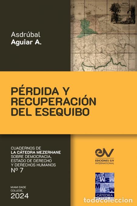 books: P&Eacute;RDIDA Y RECUPERACI&Oacute;N DEL ESEQUIBO Del Laudo de Par&iacute;s al Acuerdo de Ginebra - ASDRUBAL AGUIAR