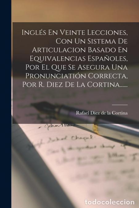 B&uuml;cher: Ingl&eacute;s En Veinte Lecciones, Con Un Sistema De Articulacion Basado En Equivalencias Espa&ntilde;oles, Por El