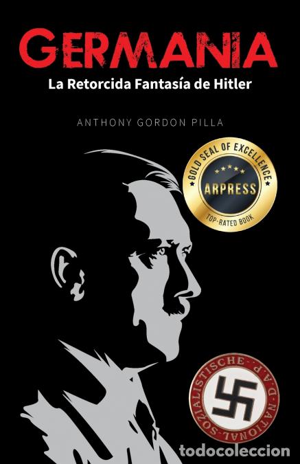Libri: Germania - La Retorcida Fantas&iacute;a de Hitler - Anthony Gordon Pilla