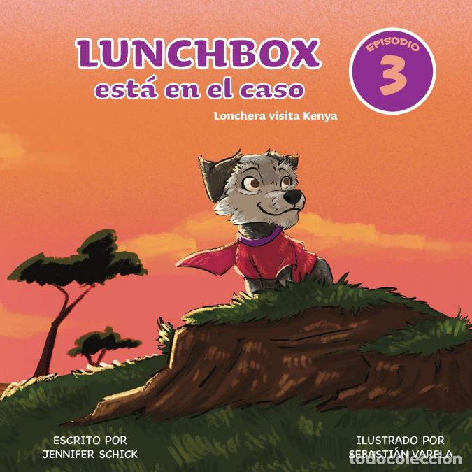 Libri: Lunchbox Est&aacute; en el Caso Episodio 3 - Lonchera visita Kenya - Jennifer Schick,Sebasti&aacute;n Varela