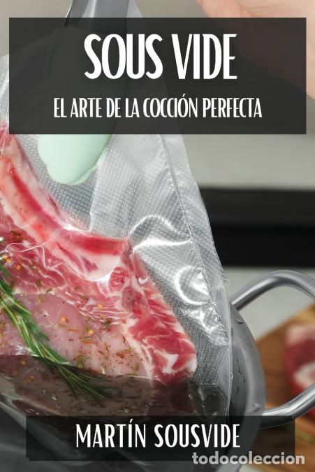 Livres: Sous Vide - El Arte de la Cocci&oacute;n Perfecta - Mart&iacute;n SousVide