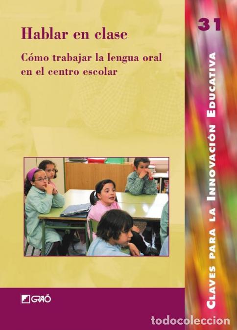 Libros: Hablar en clase - C&oacute;mo trabajar la lengua oral en el centro escolar - AA.VV.