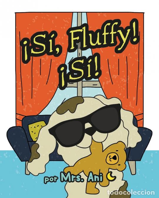 Libri: &iexcl;S&iacute;, Fluffy! &iexcl;S&iacute;! (Spanish Edition) - Mr. Luna,Mrs. Ani