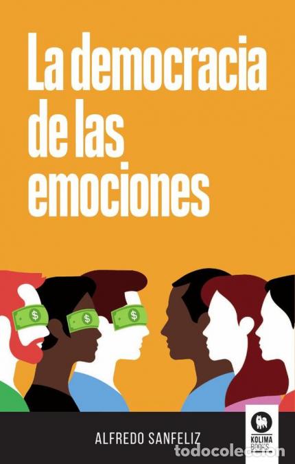 Libri: La democracia de las emociones - Alfredo Sanfeliz Mezquita