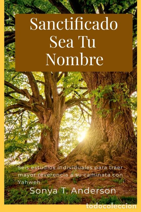 Libri: Sanctificado Sea Tu Nombre - Sonya Anderson